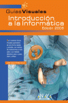 INTRODUCCION A LA INFORMATICA  -GUIAS VISUALES 2008