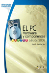 EL PC. HARDWARE Y COMPONENTES. EDICION 2008