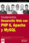 DESARROLLO WEB CON PHP 6, APACHE Y MYSQL -FUNDAMENTOS