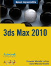 3DS MAX 2010 -MANUAL IMPRESCINDIBLE