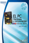 EL PC. HARDWARE Y COMPONENTES. EDICION 2010 -MANUAL FUNDAMENTAL