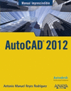 AUTOCAD 2012 MANUAL IMPRESCINDIBLE