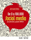 DE 0 A 100.000. SOCIAL MEDIA PARA PROFESIONALES Y PEQUEAS EMPRESAS
