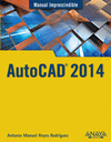 AUTOCAD 2014 -MANUAL IMPRESCINDIBLE