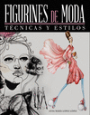 FIGURINES DE MODA. T�CNICAS Y ESTILOS