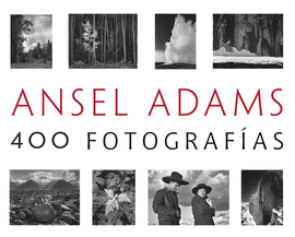 ANSEL ADAMS: 400 FOTOGRAFAS