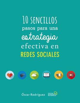 10 SENCILLOS PASOS PARA UNA ESTRATEGIA EFECTIVA EN REDES SOCIALES