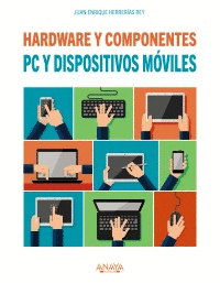 PC Y DISPOSITIVOS MVILES. HARDWARE Y COMPONENTES. EDICIN 2017
