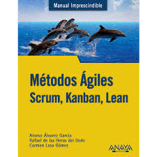 M�TODOS �GILES. SCRUM, KANBAN, LEAN -MANUAL IMPRESCINDIBLE