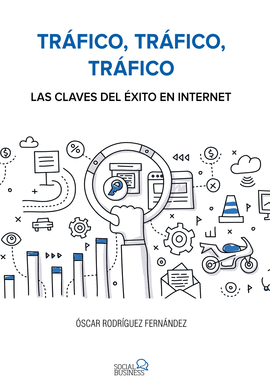 TRFICO, TRFICO, TRFICO. LAS CLAVES DEL XITO EN INTERNET