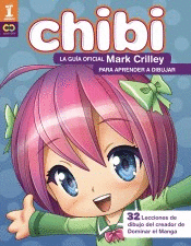 CHIBI! LA GUA OFICIAL DE MARK CRILLEY PARA APRENDER DIBUJAR