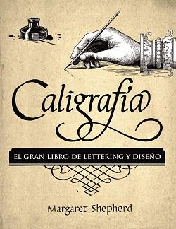 CALIGRAFA. EL GRAN LIBRO DE LETTERING Y DISEO