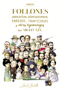 FOLLONES, AMOROS, SINRAZONES, ENREDOS, TRAPICHEOS Y OTROS TEJEMANEJES DEL SIGLO