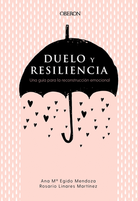 DUELO Y RESILIENCIA. UNA GUA PARA LA RECONSTRUCCIN EMOCIONAL