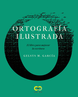 ORTOGRAFA ILUSTRADA. EL LIBRO PARA MEJORAR LA ESCRITURA