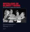 NOSTALGIAS EN BLANCO Y NEGRO. 1915-1975: 60 AOS DE CINE ESPAOL