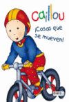 CAILLOU: COSAS QUE SE MUEVEN