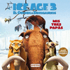 ICE AGE 3 - MIS TRES PAPAS