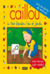 CAILLOU EN EL JARDIN = CAILLOU IN THE GARDEN