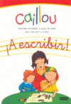 CAILLOU A ESCRIBIR!