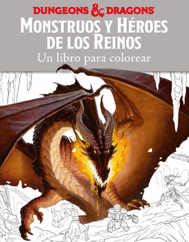 MONSTRUOS Y HROES DE LOS REINOS. UN LIBRO PARA COLOREAR