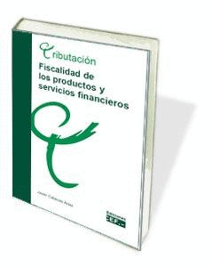 FISCALIDAD DE LOS PRODUCTOS Y SERVICIOS FINANCIEROS