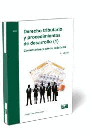 DERECHO TRIBUTARIO Y PROCEDIMIENTOS DE DESARROLLO (1). COMENTARIOS Y CASOS PRCT