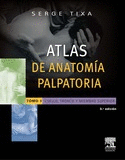 ATLAS DE ANATOMÍA PALPATORIA. TOMO 1. CUELLO, TRONCO Y  MIEMBRO SUPERIOR (3ª ED.