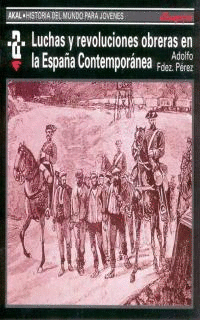 LUCHAS Y REVOLUCIONES OBRERAS EN LA ESPAA CONTEMPORANEA