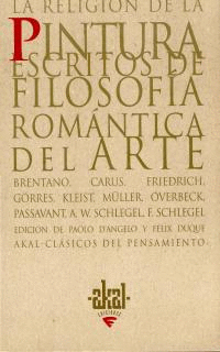 LA RELIGION DE LA PINTURA.ESCRITOS DE FILOSOFIA ROMANTICA DEL ART