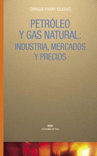 PETROLEO GAS NATURAL INDUSTRIA MERCADOS PRECIOS
