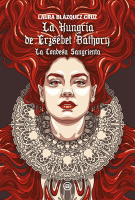 LA HUNGRIA DE ERZSEBET BATHORY