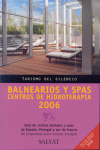 BALNEARIOS Y SPAS CENTROS DE HIDROTERAPIA 2006 -TURISMO DE SILENC