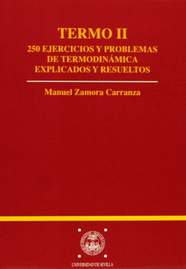 TERMO II. 250 EJERCICIOS Y PROBLEMAS DE TERMODINAMICA EXPLICADOS