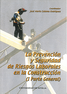 LA PREVENCION Y SEGURIDAD DE RIESGOS LABORALES EN LA CONSTRUCCION