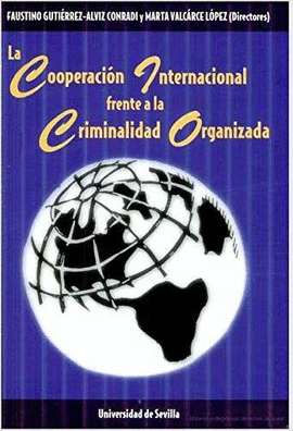 LA COOPERACION INTERNACIONAL FRENTE A LA CRIMINALIDAD ORGANIZADA