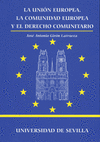 LA UNION EUROPEA. LA COMUNIDAD EUROPEA Y EL DERECHO COMUNITARIO