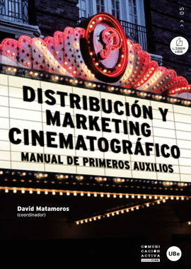DISTRIBUCIN Y MARKETING CINEMATOGRFICO. MANUAL DE PRIMEROS AUXILIOS