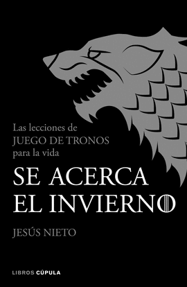 SE ACERCA EL INVIERNO. LAS LECCIONES DE JUEGO DE TRONOS