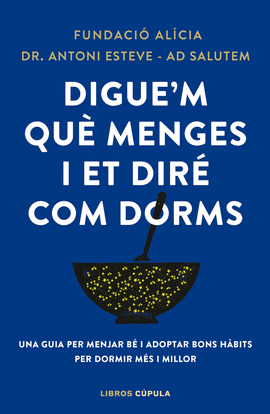 DIGUE'M QU MENGES I ET DIR COM DORMS