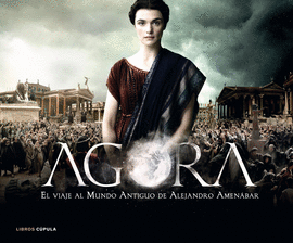 AGORA.EL VIAJE AL MUNDO ANTIGUO DE ALEJANDRO AMENABAR