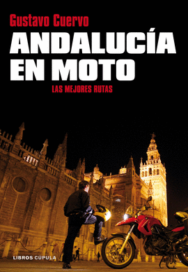 ANDALUCIA EN MOTO  -  LAS MEJORES RUTAS