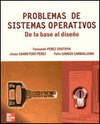 PROBLEMAS DE SISTEMAS OPERATIVOS DE LA BASE AL DISE�O