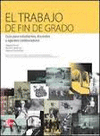 EL TRABAJO DE FIN DE GRADO. GUIA PARA ESTUDIANTES. DOCENTES Y AGENTES COLABORADO