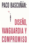 PACO BASCUAN DISEO VANGUARDIA Y COMPROMISO