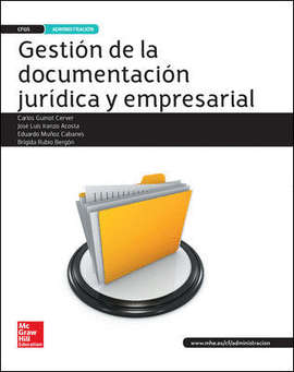 LA - GESTION DE LA DOCUMENTACION JURIDICA Y EMPRESARIAL GS. LIBRO ALUMNO.