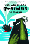 LOS MONSTRUOS GRANDES NO LLORAN