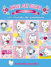 ANGEL CAT SUGAR UN MUNDO DE SORPRESAS -CUADERNO DE ACTIVIDADES