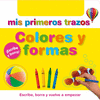 MIS PRIMEROS TRAZOS COLORES Y FORMAS