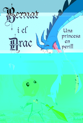 BERNAT I EL DRAC N1. UNA PRINCESA EN
